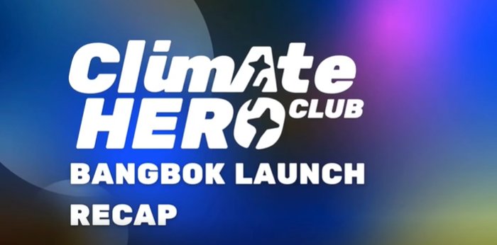 Climate Hero Club, Bangkok launch recap